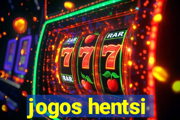 jogos hentsi